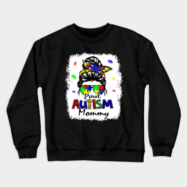 Bleached Messy Bun Proud Autism Mommy Crewneck Sweatshirt by PlumleelaurineArt